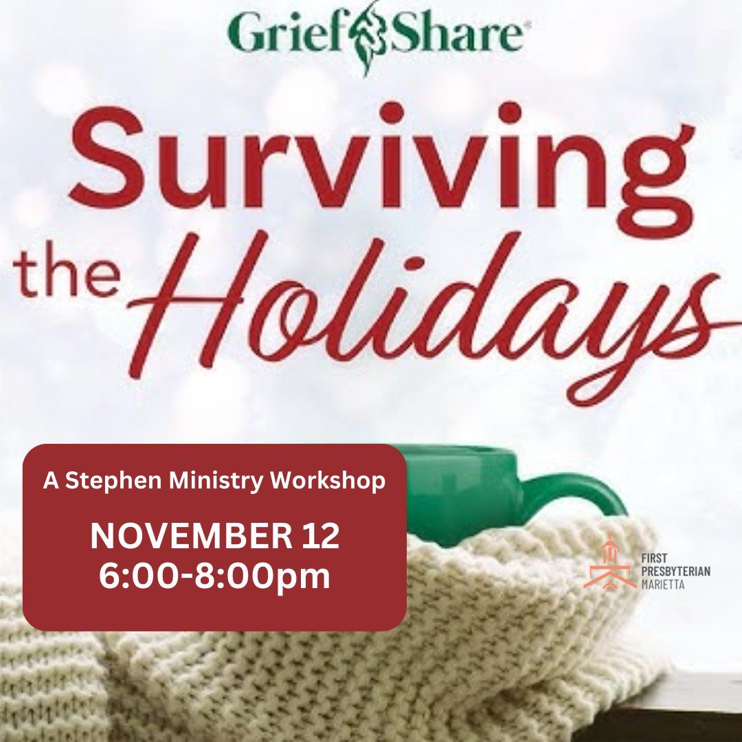 Surviving the Holidays: A Grief Share Workshop led by Stephen Ministry