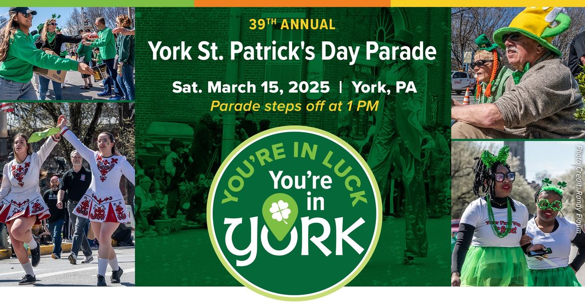 THE MAIN EVENT: 39th Annual York St. Patrick's Day Parade!