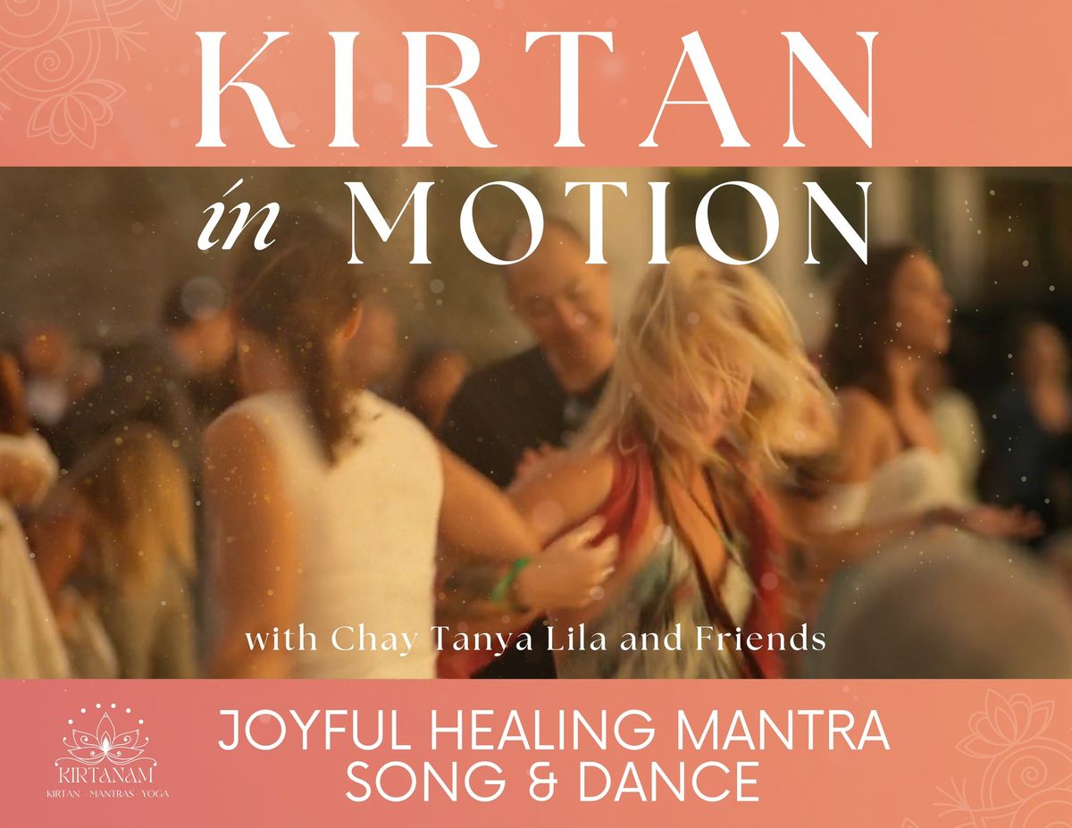 Kirtan in Motion: Joyful Healing Mantra Song and Dance