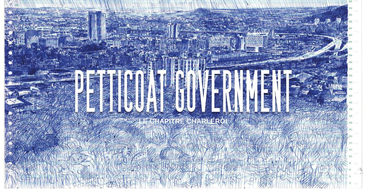 PETTICOAT GOVERNMENT - Le chapitre Charleroi