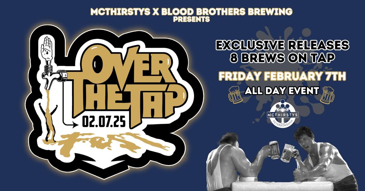 Over the Tap! Blood Brothers x McThirstys Tap Takeover