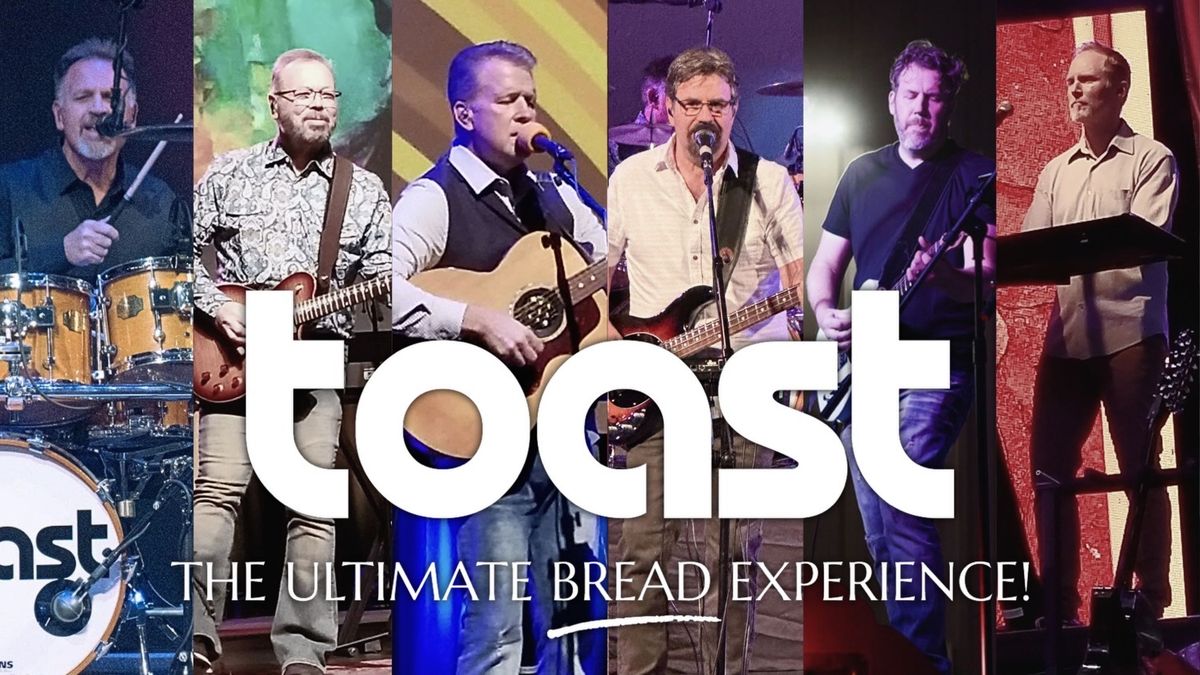 TOAST \u201cThe #1 Bread Tribute Band\u201d | LIVE In The Woodlands, TX! 