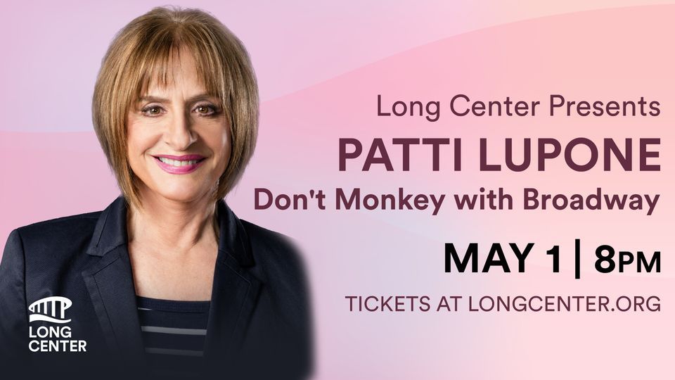 Patti LuPone: Don't Monkey with Broadway