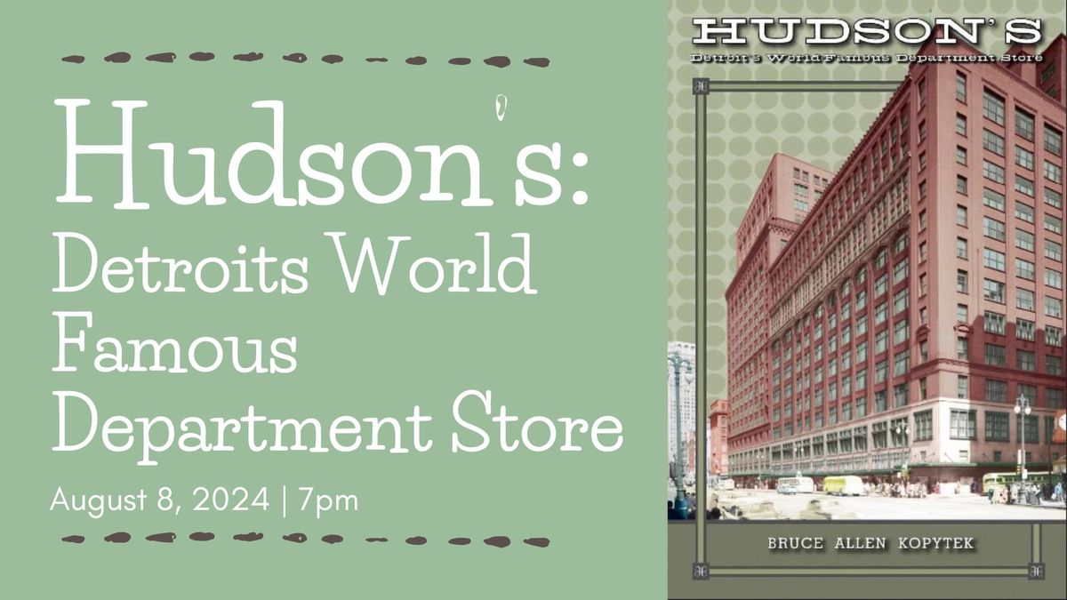 Hudson's: Detroits World Famous Department Store