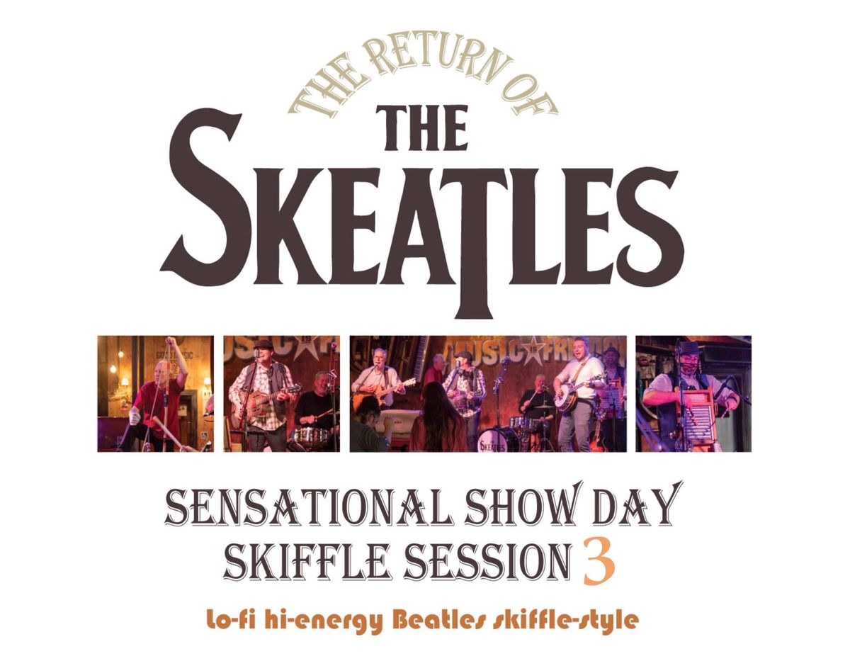 The Skeatles - Sensational Show Day Skiffle Session 3