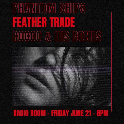 Phantom Ships with Feather Trade and Rocco & His Bones