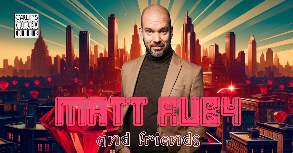 MATT RUBY and friends - English Stand-up Comedy