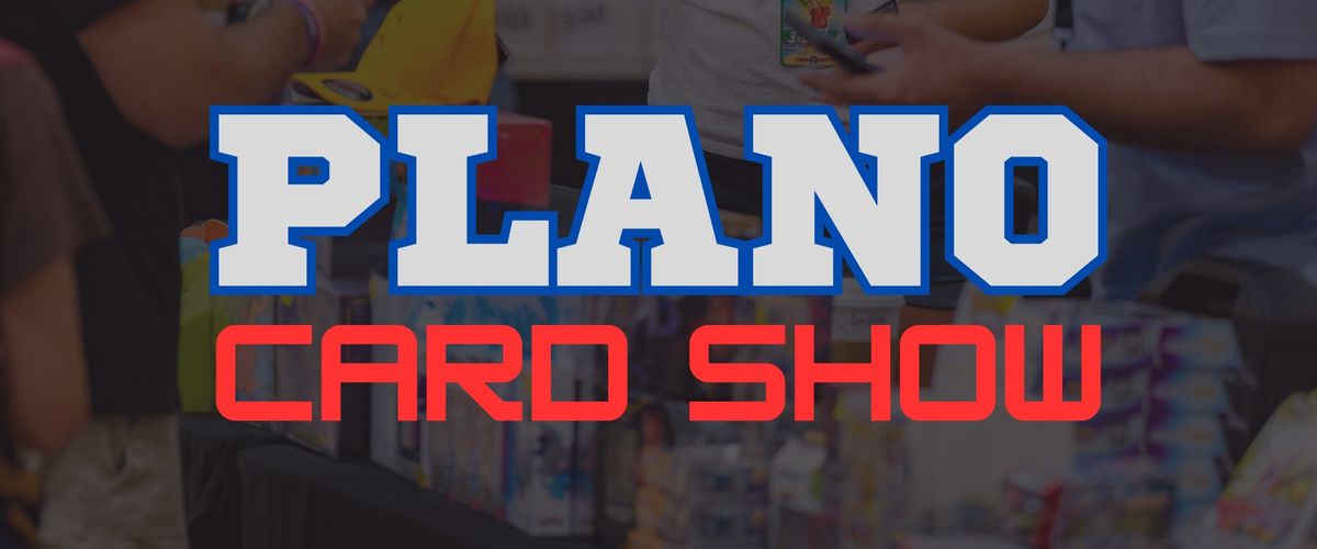 Plano Card Show: Sports Cards & Collectibles Edition