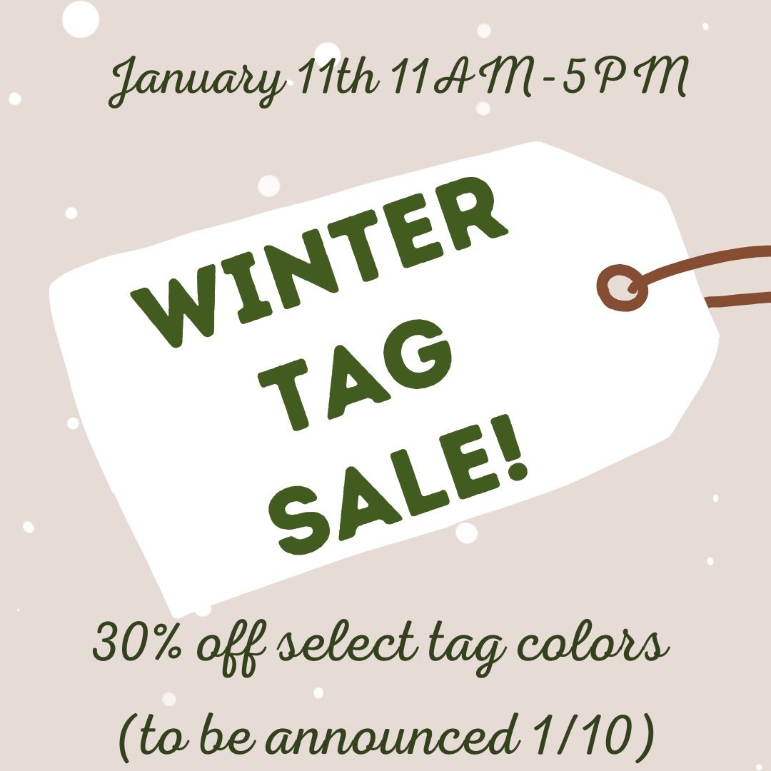 Winter Tag Sale!! 30% OFF ALL ______ TAGS (TBA 1\/17)