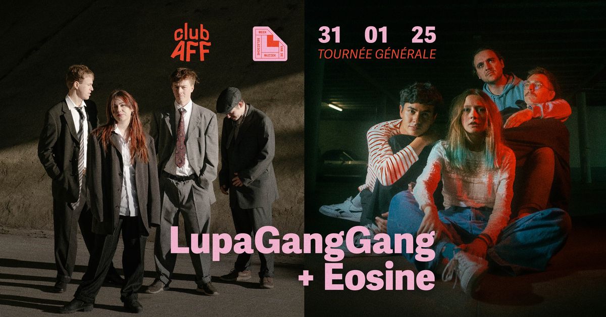 LupaGangGang + Eosine ~ 31.01.25 ~ Club AFF