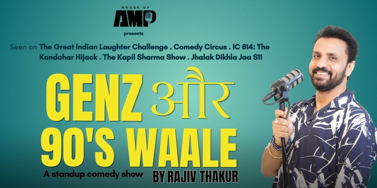 GenZ and 90's Waale by Rajiv Thakur
