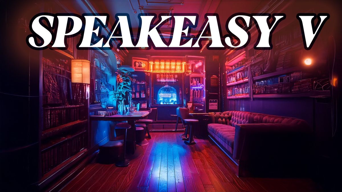 Speakeasy V