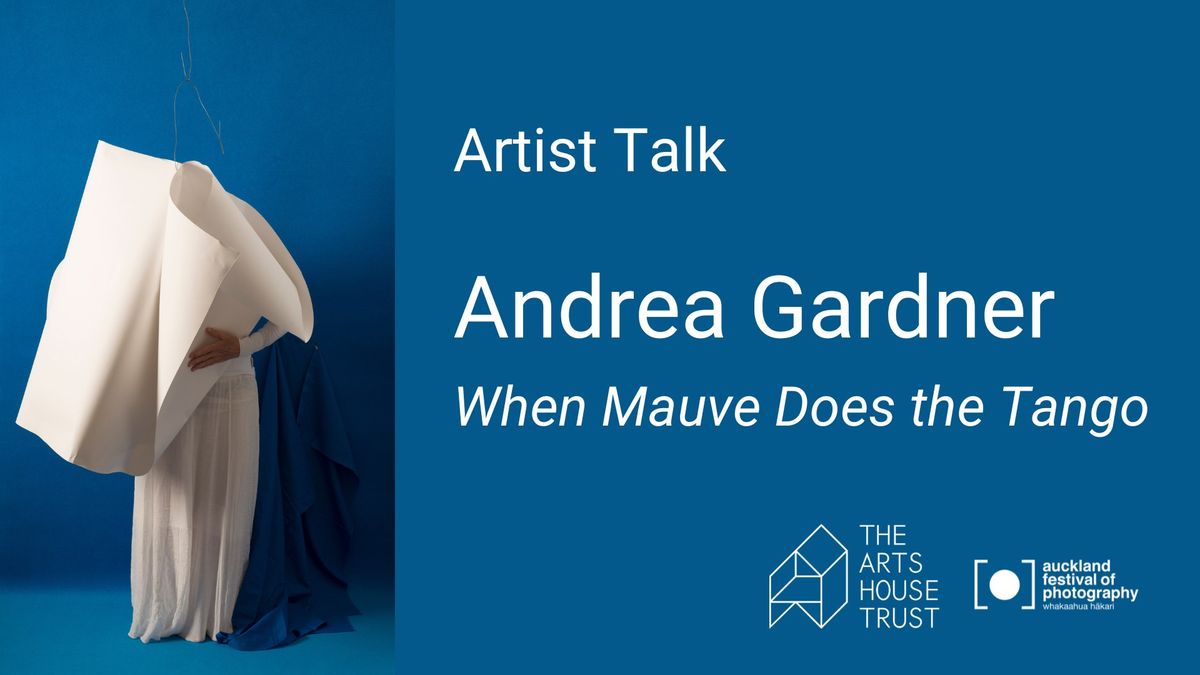 Artist Talk: Andrea Gardner - When Mauve Does the Tango