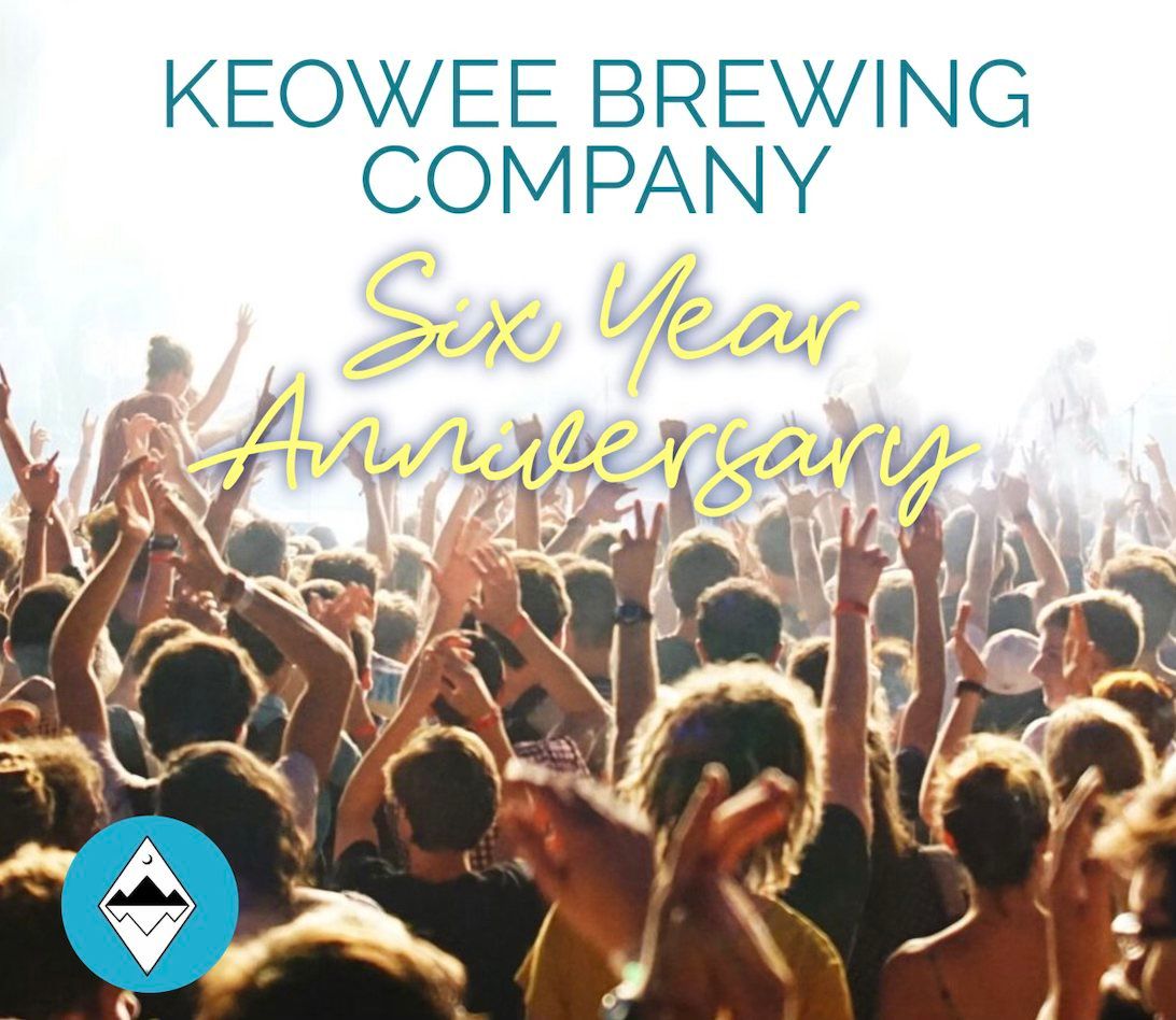 6 YEAR ANNIVERSARY PARTY! at Keowee Brewing Company