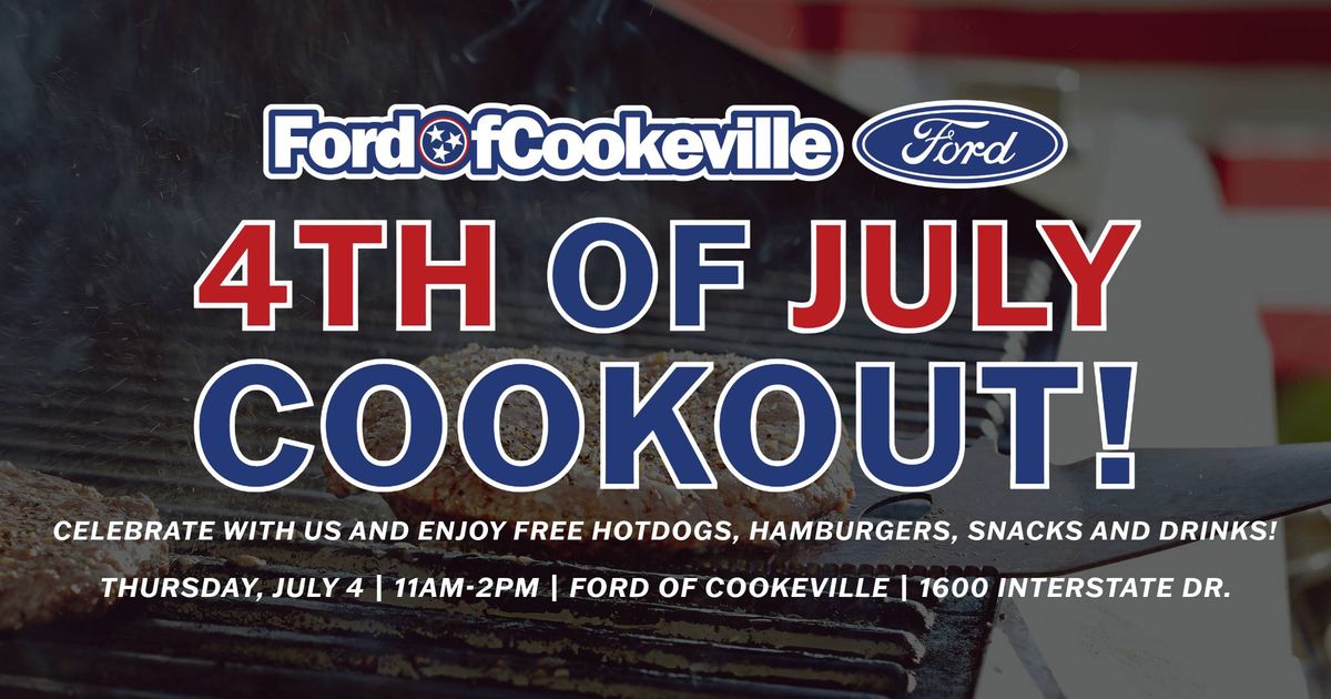 Ford of Cookeville 4th of July Cookout!