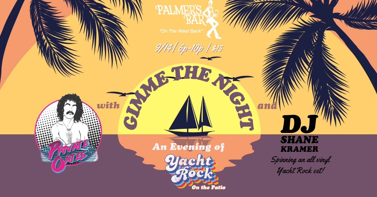 Gimme the Night - 4th Annual Summer's End Yacht Rock party with Private Oates & DJ Shane Kramer!