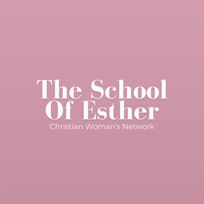 The School of Esther | Christian Women\u2019s Network