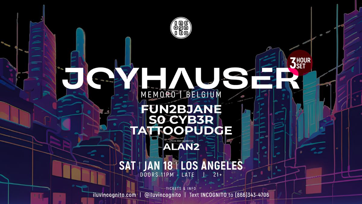 INCOGNITO presents JOYHAUSER (3-Hour Set) with fun2bjane, S0 CYB3R and Tattoopudge