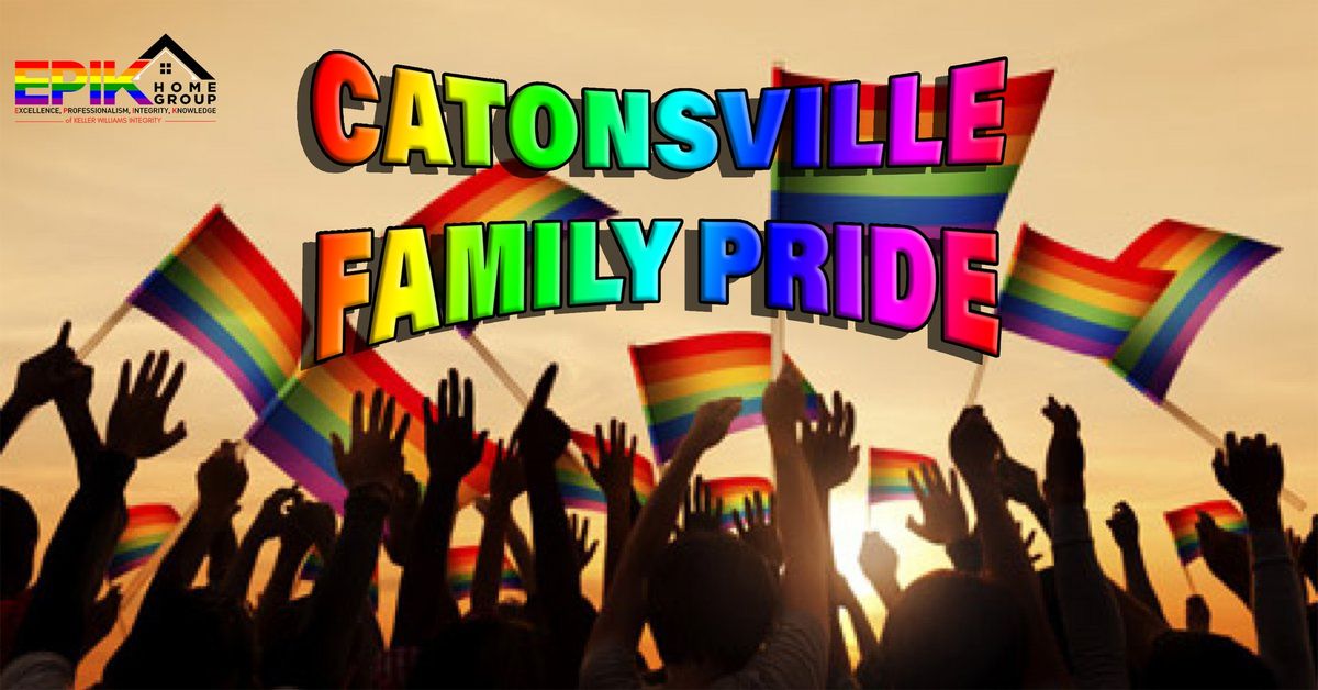 4th ANNUAL CATONSVILLE FAMILY PRIDE FESTIVAL