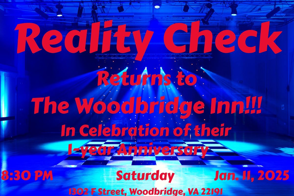 Woodbridge Inn (Next Gen) 1st Anniversary Celebration w\/ Reality Check!!!