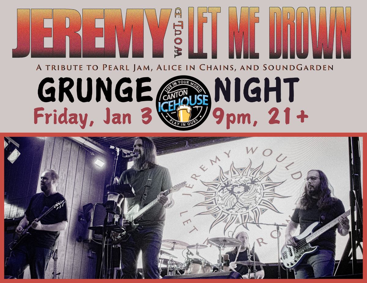 Grunge Night w\/ Jeremy at Canton Icehouse