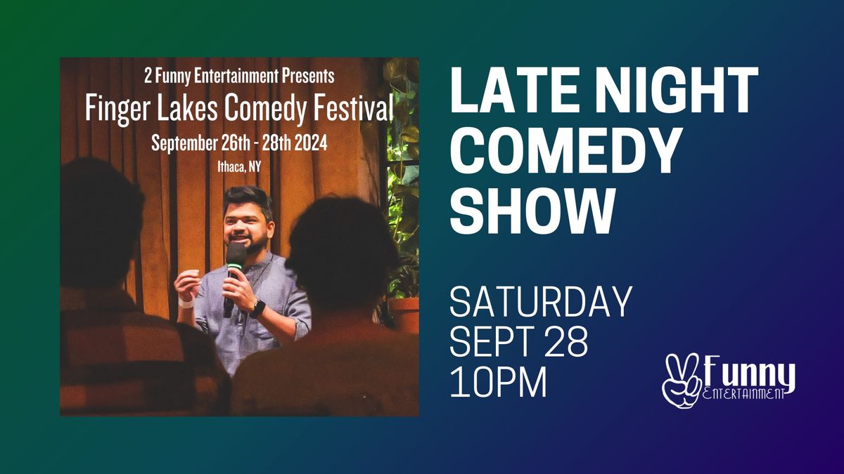 2024 Finger Lakes Comedy Festival: Late Night Comedy Show presented by 2 Funny Entertainment