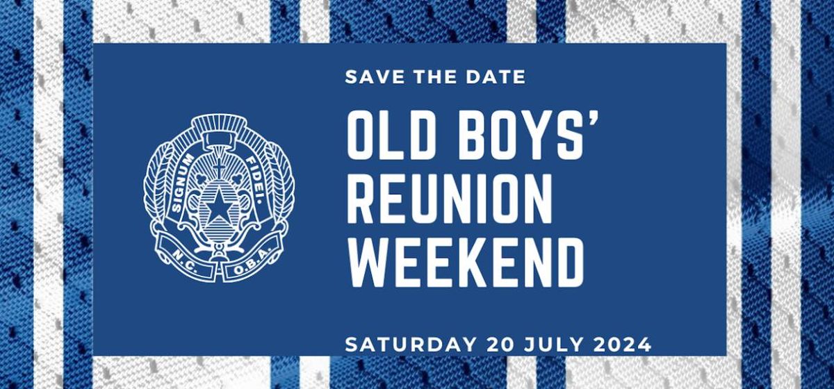 Old Boys' Reunion Weekend - save the date!