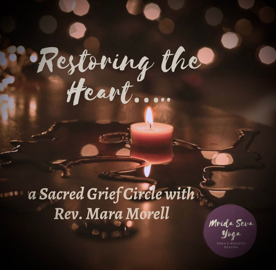 Restoring the Heart, a Sacred Grief Circle