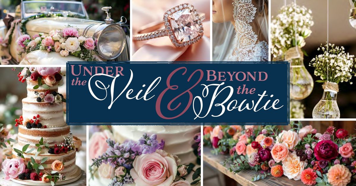 3rd Annual Under the Veil & Beyond the Bowtie