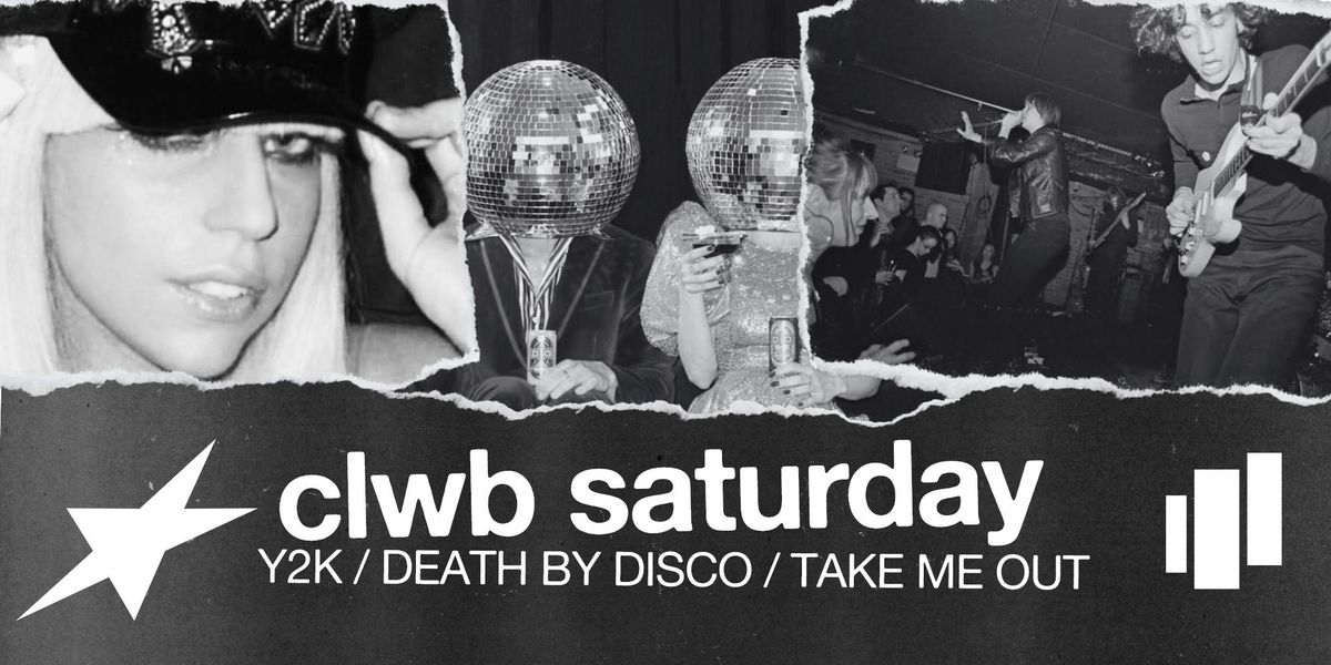 CLWB SATURDAY 22.02 - Y2K, DEATH BY DISCO, TAKE ME OUT