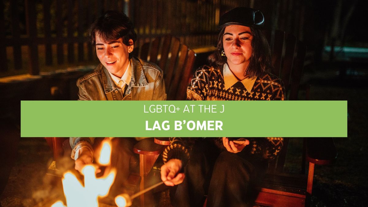 LGBTQ at the J: Lag B\u2019Omer