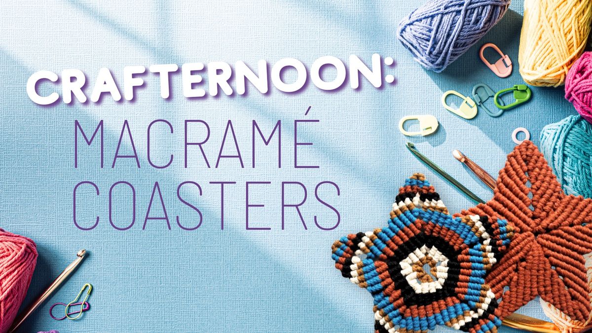 Crafternoon: Macram\u00e9 Coasters