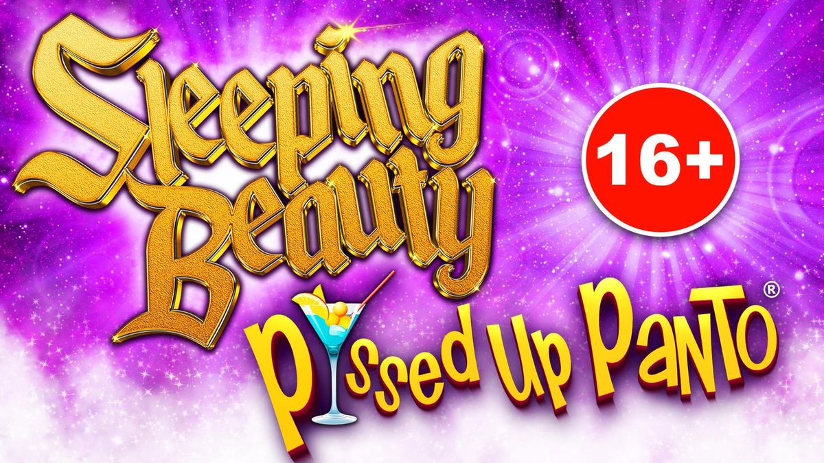 Sleeping Beauty-P*ssed Up Panto