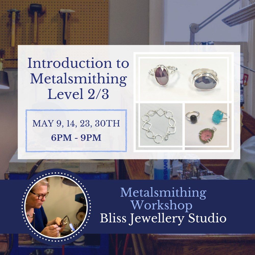 Introduction to Metalsmithing - Level 2+