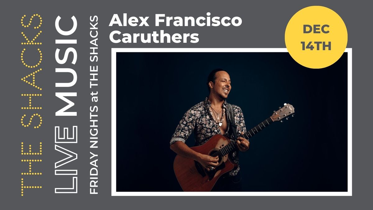  Free Live Music Ft: \tAlex Francisco Caruthers