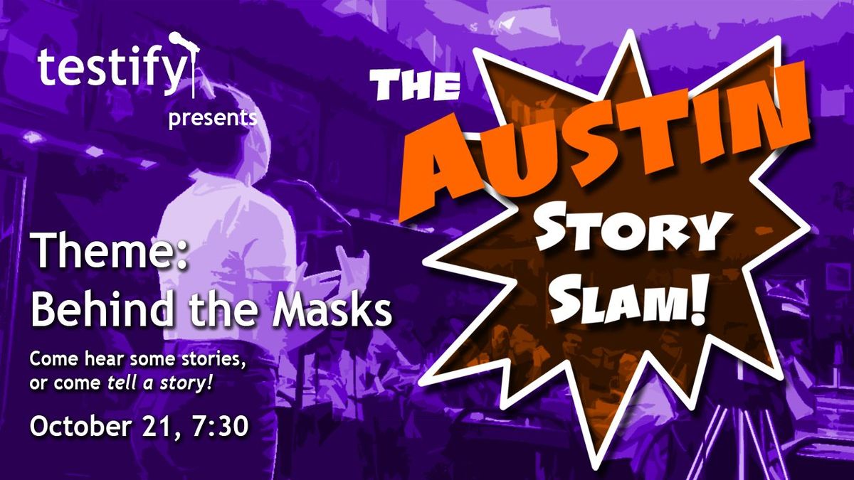 Austin Story Slam - Behind the Mask