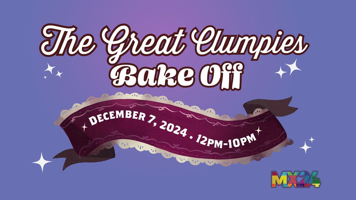 The Great Clumpies Bake Off - MainX24