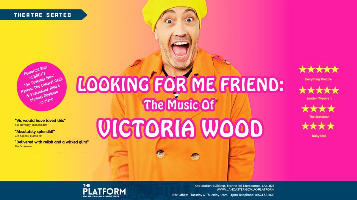 Looking For Me Friend : The Music of Victoria Wood