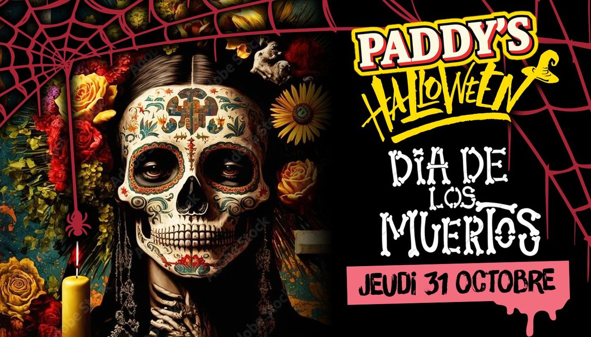 HalloWeEN "Dia de los Muertos" @Paddy's