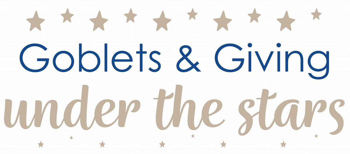 2nd Annual Goblets & Giving Under the Stars