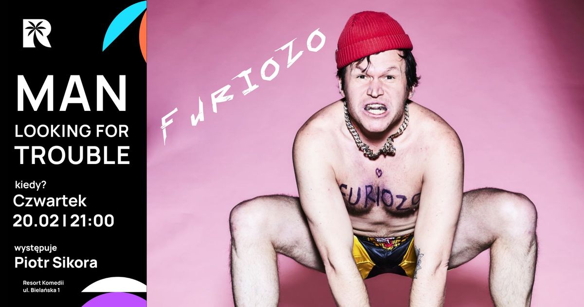 FURIOZO - Man looking for trouble