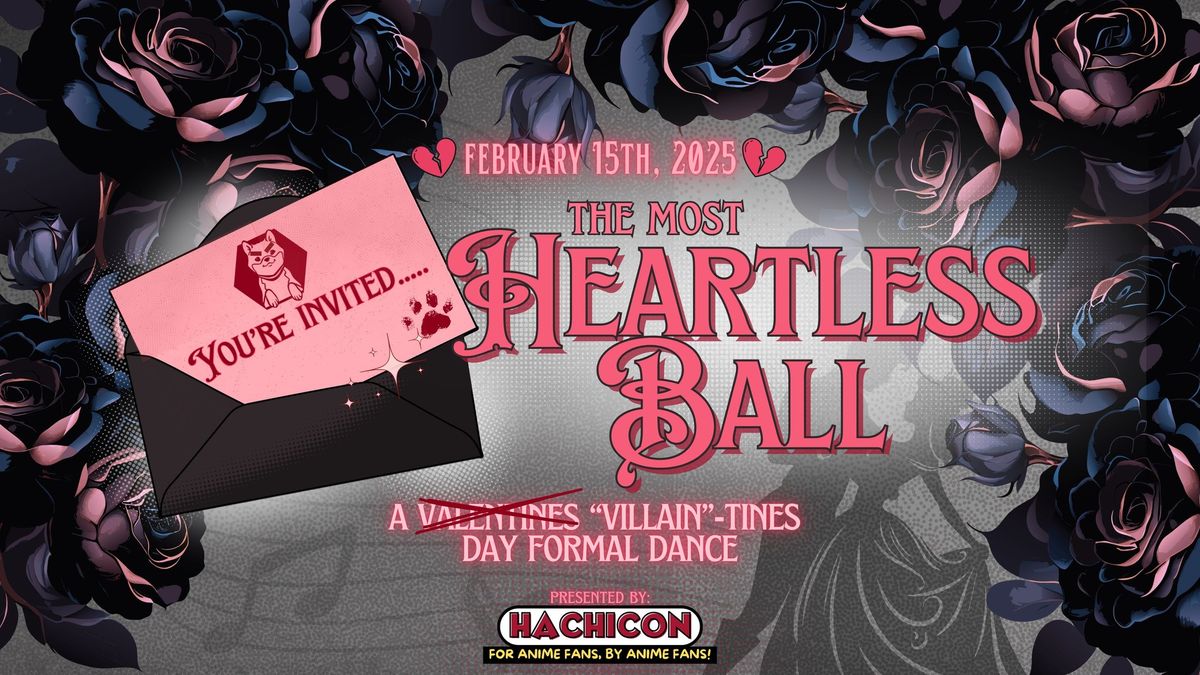 HachiCon Presents: The Most Heartless Ball