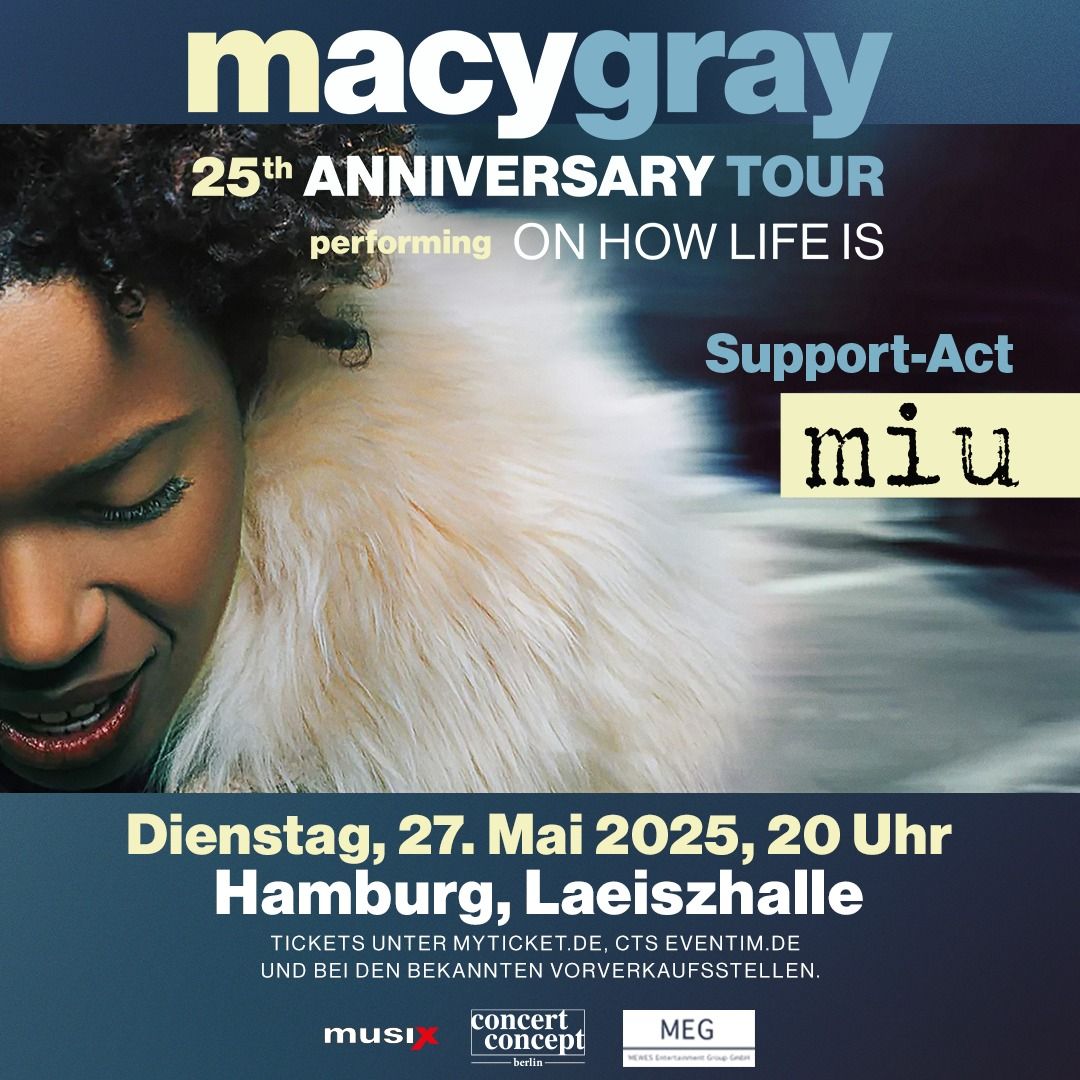 MACY GRAY \u2013 ON HOW LIFE IS 25th ANNIVERSARY EUROPEAN TOUR 2025 | Hamburg supported by MIU