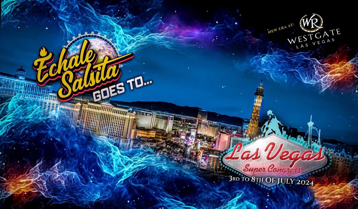 Las Vegas Super Congress Echale Salsita Invasion!