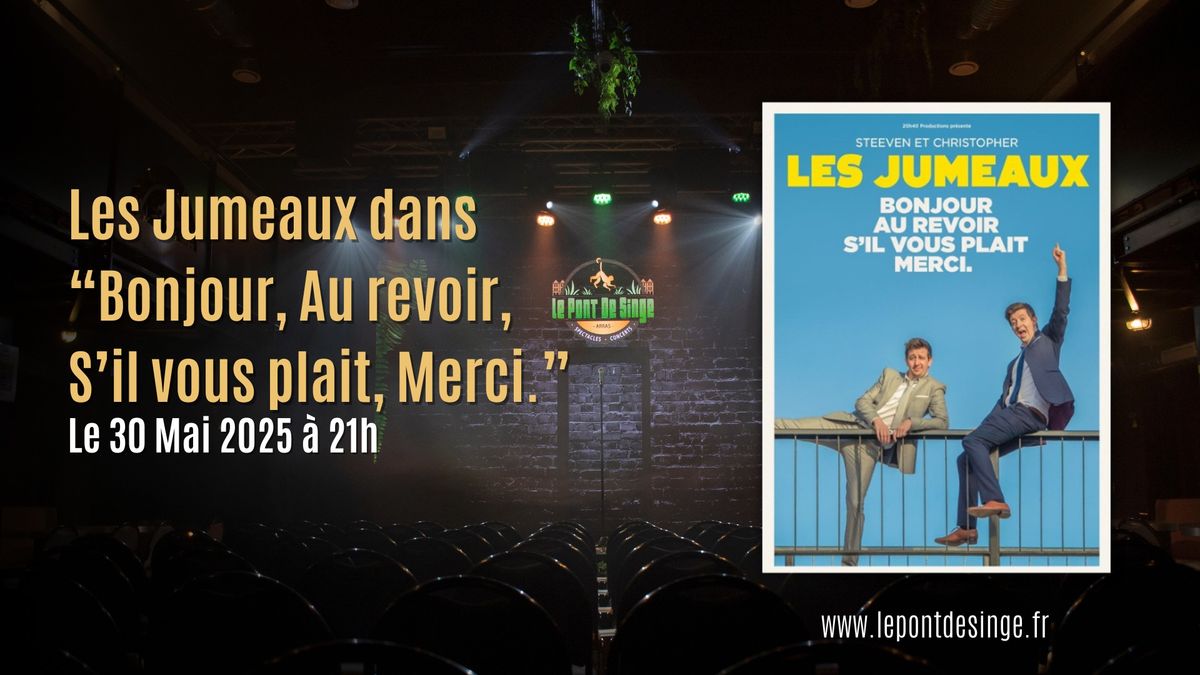 Les Jumeaux dans \u201cBonjour, Au revoir,  S\u2019il vous plait, Merci.\u201d