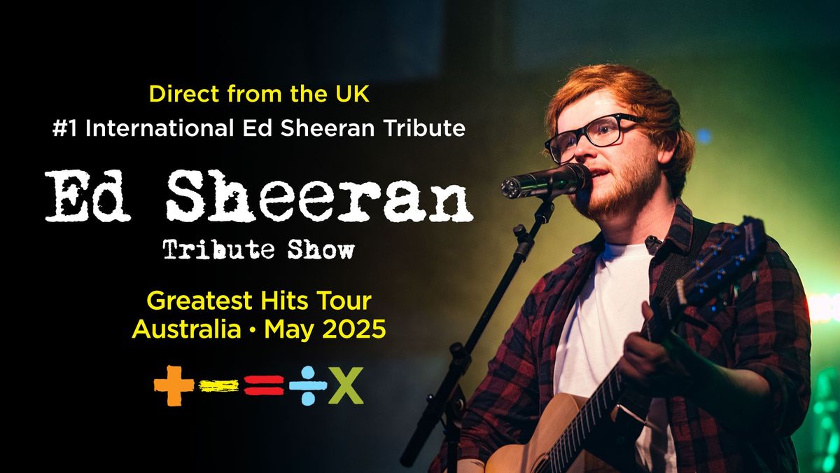 Ed Sheeran Tribute Show - (UK) Greatest Hits Tour