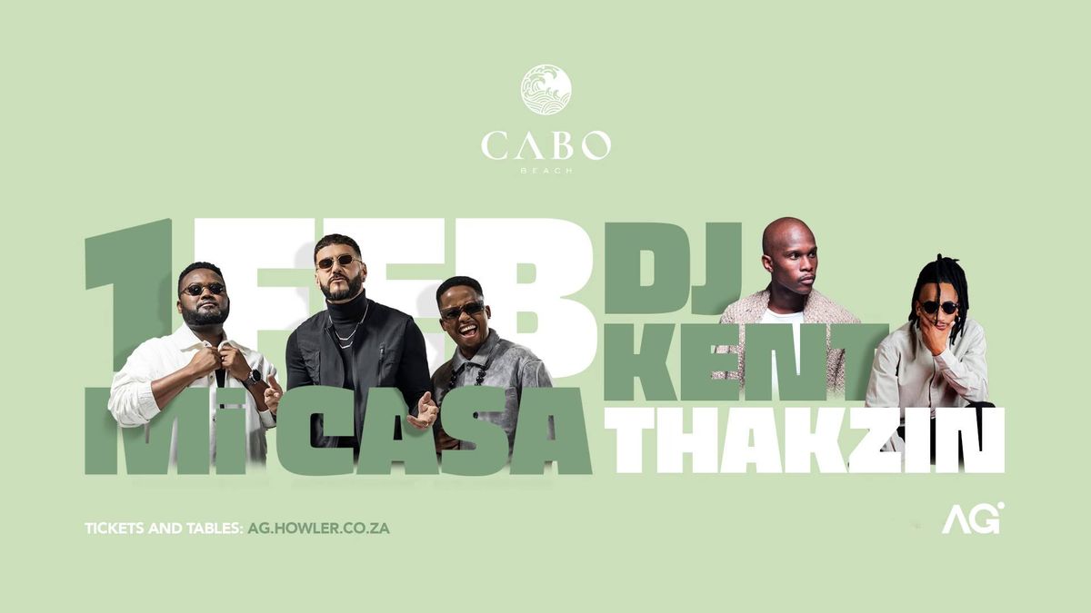 Mi Casa, DJ Kent & Thakzin at Cabo Beach