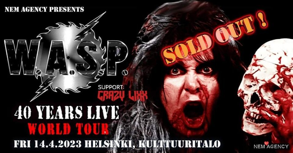 SOLD OUT! W.A.S.P. (USA), Crazy Lixx, pe 14.4.2023 Helsinki, Kulttuuritalo