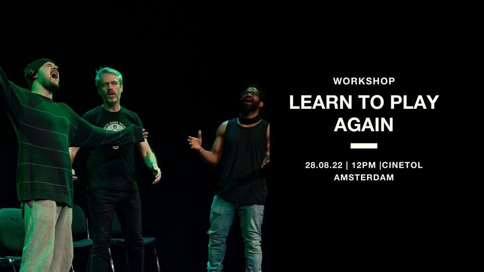 WORKSHOP- Learn to Play Again
