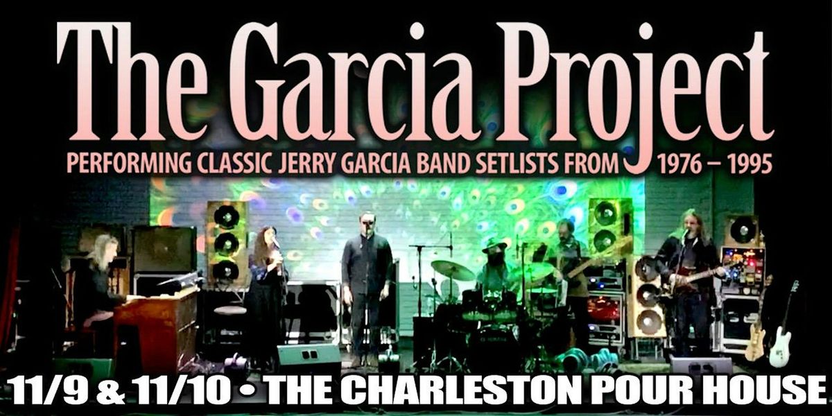 2 Nights of The Garcia Project at Charleston Pour House